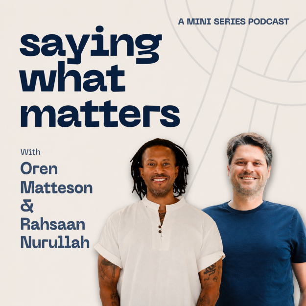 Cover art for the Saying What Matters podcast featuring Oren Matteson and Rahsaan Nurullah - a Millennium Counseling Center Podcast